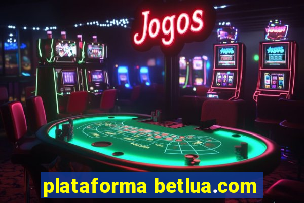 plataforma betlua.com